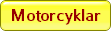 Motorcyklar